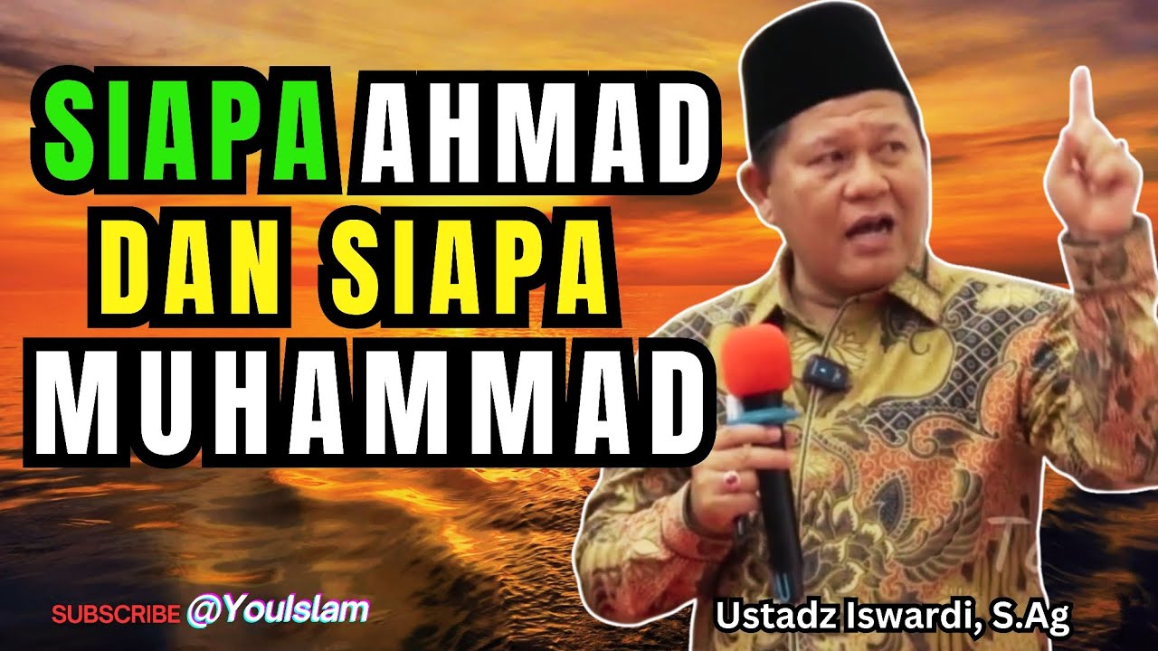 Siapa Ahmad dan Siapa Muhammad ?? | Kajian Tasawuf By Ustadz Iswardi, S.Ag 