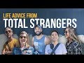 Asking Strangers For Life Advice