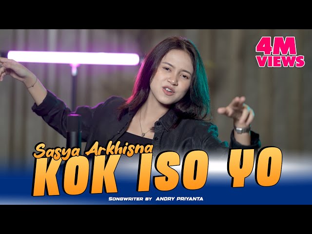 Kok Iso Yo - Sasya Arkhisna (Official Music Video) Tau Nekat kumencintaimu class=