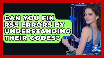 Can You Fix PS5 Errors By Understanding Their Codes? - Blue Button Gaming
