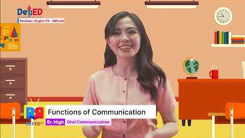 SHS Oral Communication Q1 Ep5: Functions of Communication