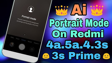 AI Portrait Mode On Redmi 4a,5a,4,3s and 3s Prime | How To Enable Portrait mode