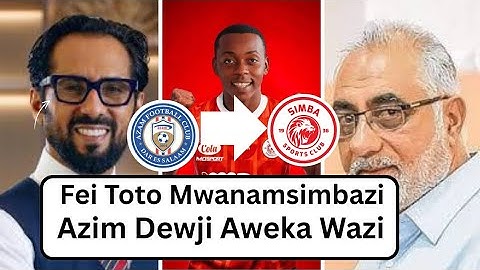 SIMBA KUMSAJILI FEISAL SALUM | AZIM DEWJI ATOA KAULI RASMI | Usajili feitoto 2025