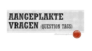 Engels - Aangeplakte vragen (Question tags)
