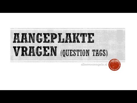 Engels - Aangeplakte vragen (Question tags)