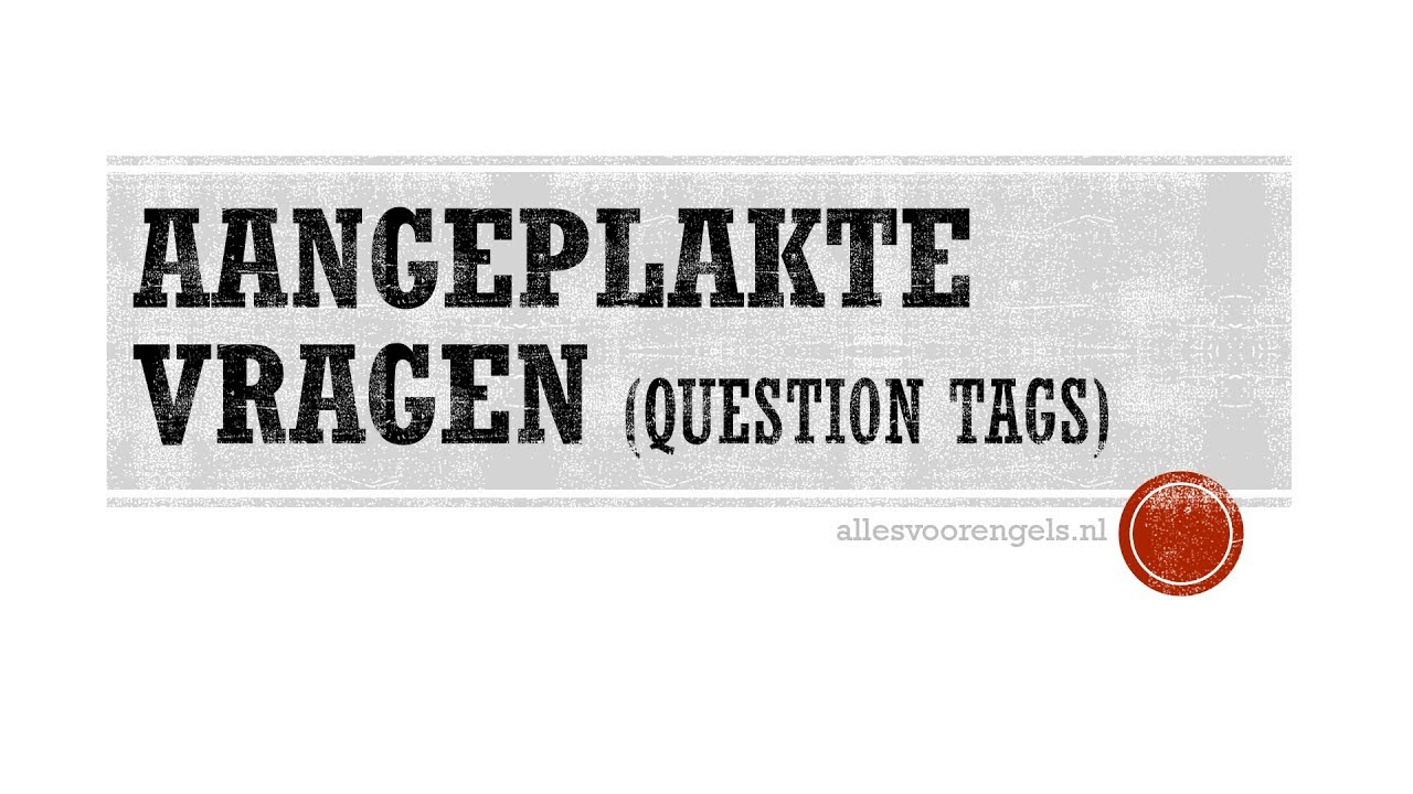 Engels Aangeplakte vragen (Question tags) YouTube