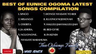 BEST OF EUNICE OGOMA LATEST SONGS COMPILATION | LUO GOSPEL SONGS | 2024 EDITION | WUOD ADWEN