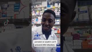 PANADOL OR SEPTRIN CANT PREVENT HIV. USE A CONDOM