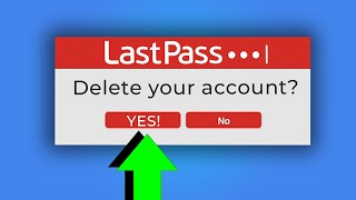 How to DELETE LastPass & migrate to a new password manager