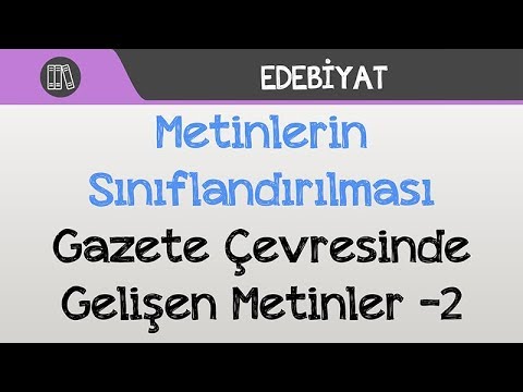 Metinlerin Sınıflandırılması - Gazete Çevresinde Gelişen Metinler -2