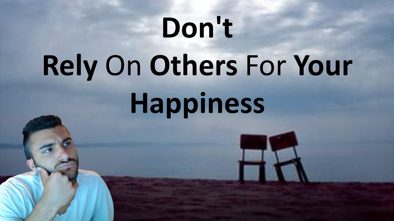 DON T RELY ON OTHER PEOPLE YouTube don-t-rely-on-other-people-youtube