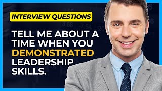 Tell me about a time when you demonstrated leadership skills | Job Interview Questions & Answers