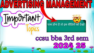 301,BBA 3RD SEM [ ADVERTISING MANAGEMENT] MOST IMPORTANT TOPICS CCSU BBA 3RD SEM 2024 2025 🥳🥳