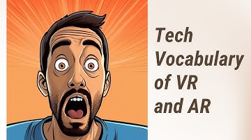 Virtual and Augmented Reality: Master the Tech Vocabulary!