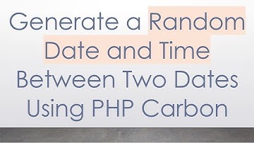 Generate a Random Date and Time Between Two Dates Using PHP Carbon