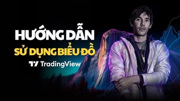 Hướng Dẫn Sử Dụng TradingView: Toàn Tập Về Biểu Đồ Cho Người Mới