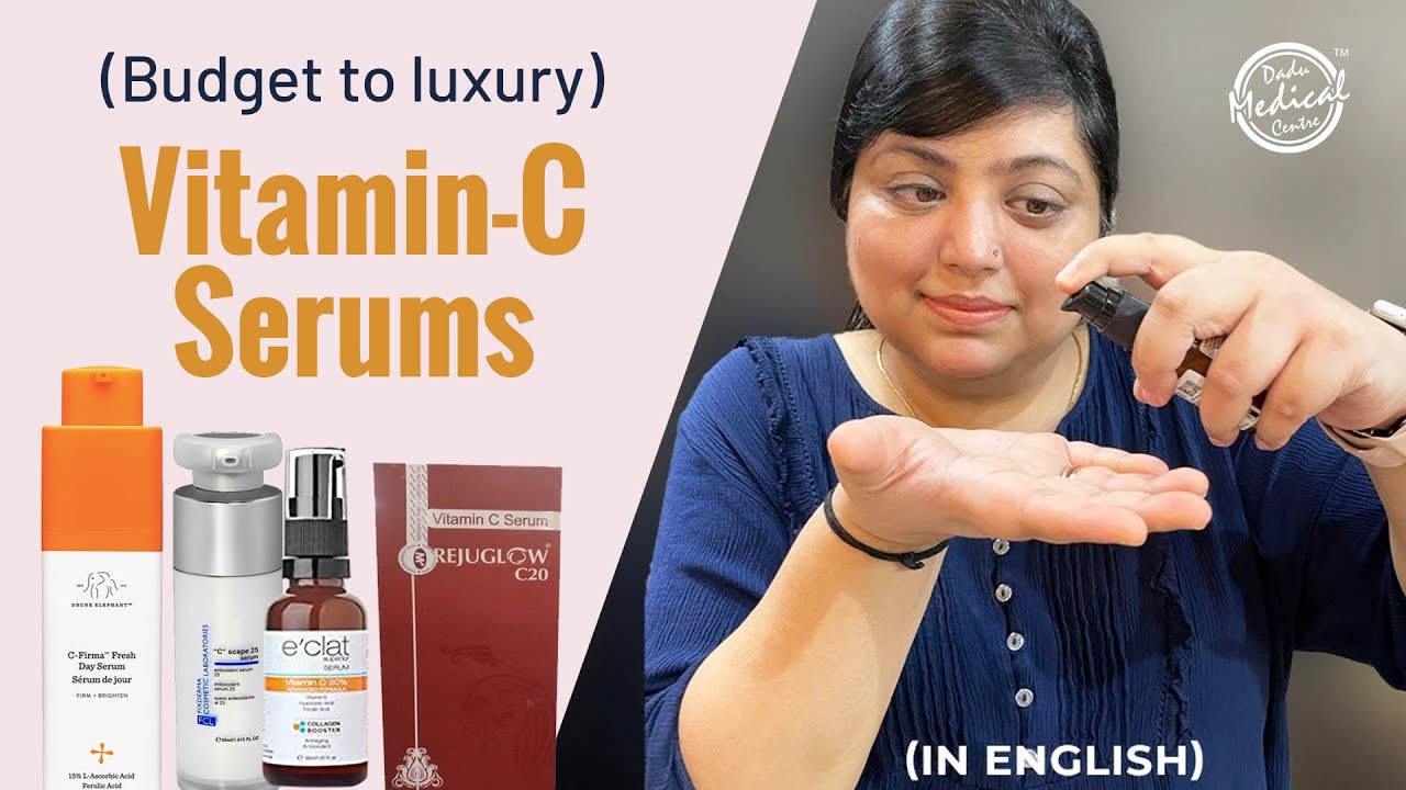 Product Review Best Vitamin C Serums Why Vitamin C Is Important For Skin Dr Nivedita Dadu Youtube