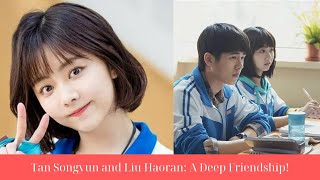 Tan Songyun and Liu Haoran: A Deep Friendship!