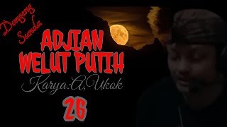 DONGENG SUNDA ADJIAN WELUT PUTIH PART--26