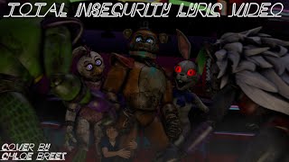 [Fnaf/SFM] Total Insecurity Cover By Chloe Breez Lyric Video