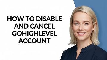 HOW TO DISABLE AND CANCEL GOHIGHLEVEL ACCOUNT - Julia