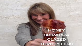 Smoked Turkey legs with Honey Sriracha Glaze