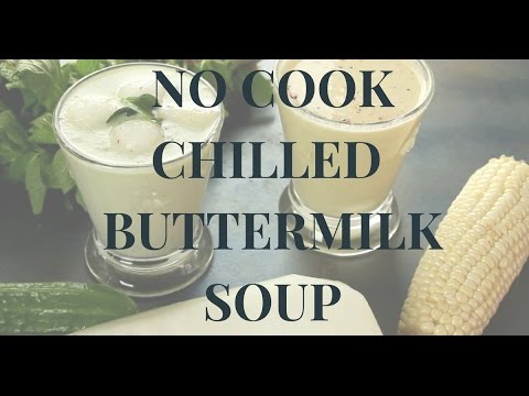 No cook chilled buttermilk soup recipe - 2 ways