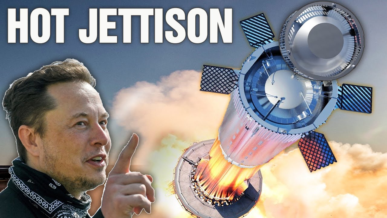 JETTISON Hot staging! Major planned revisions for SpaceX Major Launch 4