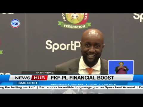 FKF PL gets a 10 year sponsorship deal worth Sh 1.2B