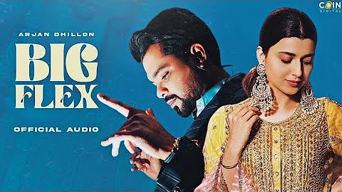Big Flex - Arjan Dhillon ( Official Audio )