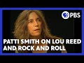 Patti smith on lou reed and rock and roll  american masters  pbs