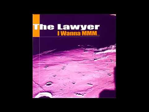 The Lawyer - I Wanna MMM... (Successful Radio Edit)