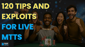 Are You Missing These Exploits In Live Poker Tournaments?