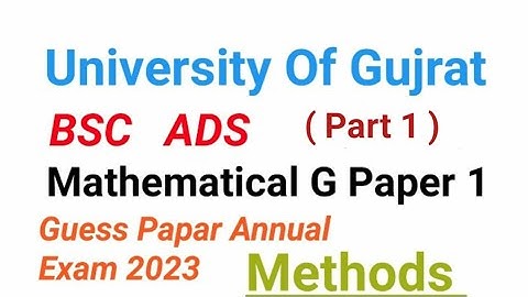 BSC |ADS |General Math Paper1|Part 1|Guess Paper&Past Paper (2013+2018)Methods University Of Gujrat.