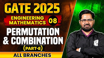 Engineering Mathematics 08 l Permutation and Combination (Part 08) | GATE 2025 | All Branches