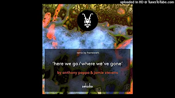 Anthony Pappa & Jamie Stevens - Where We've Gone