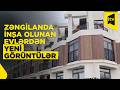 Zəngilanda inşa olunan yaşayış kompleksindən yeni görüntülər