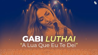 Gabi Luthai - A Lua Que Eu Te Dei | ONErpm Studios