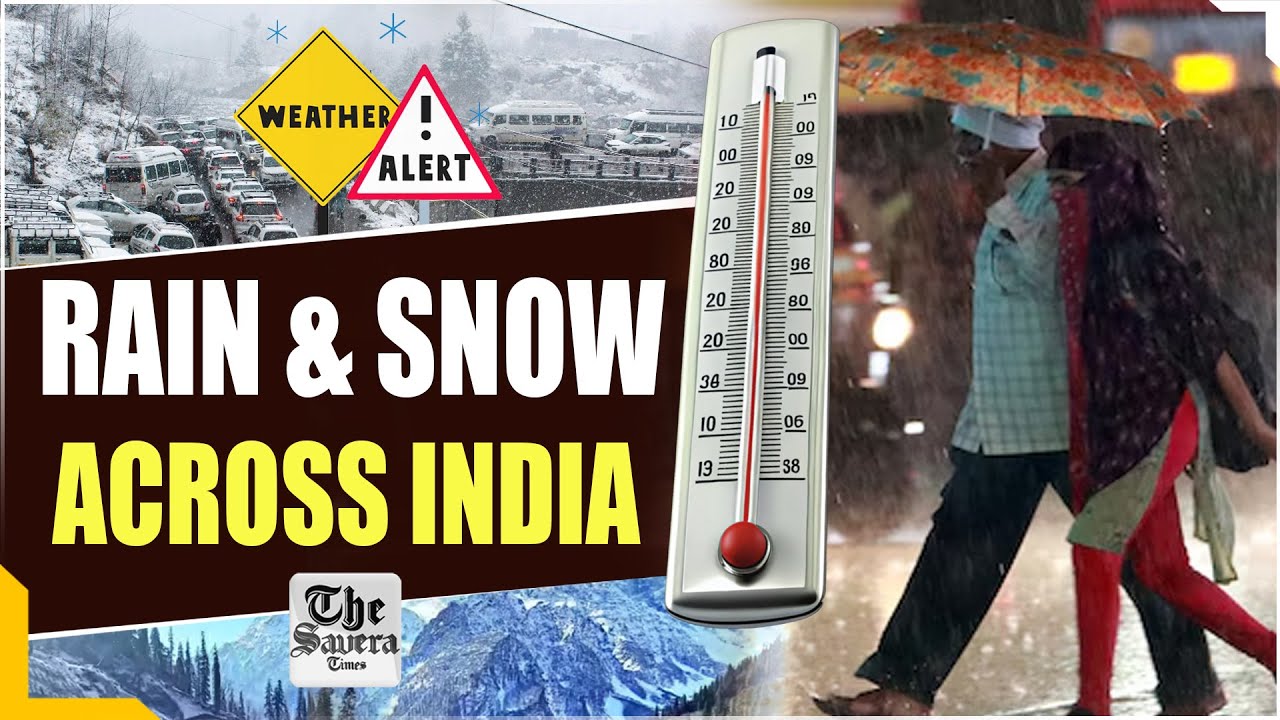 Alert:Today weather across India-Heavy rain &snow warning!—