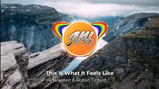 Braaten & Robin Tinholt - This Is What It Feels Like