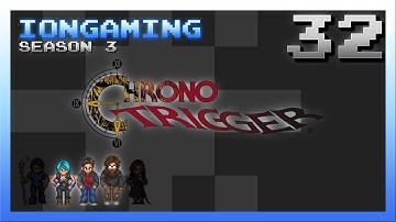 Chrono Trigger Episode 32