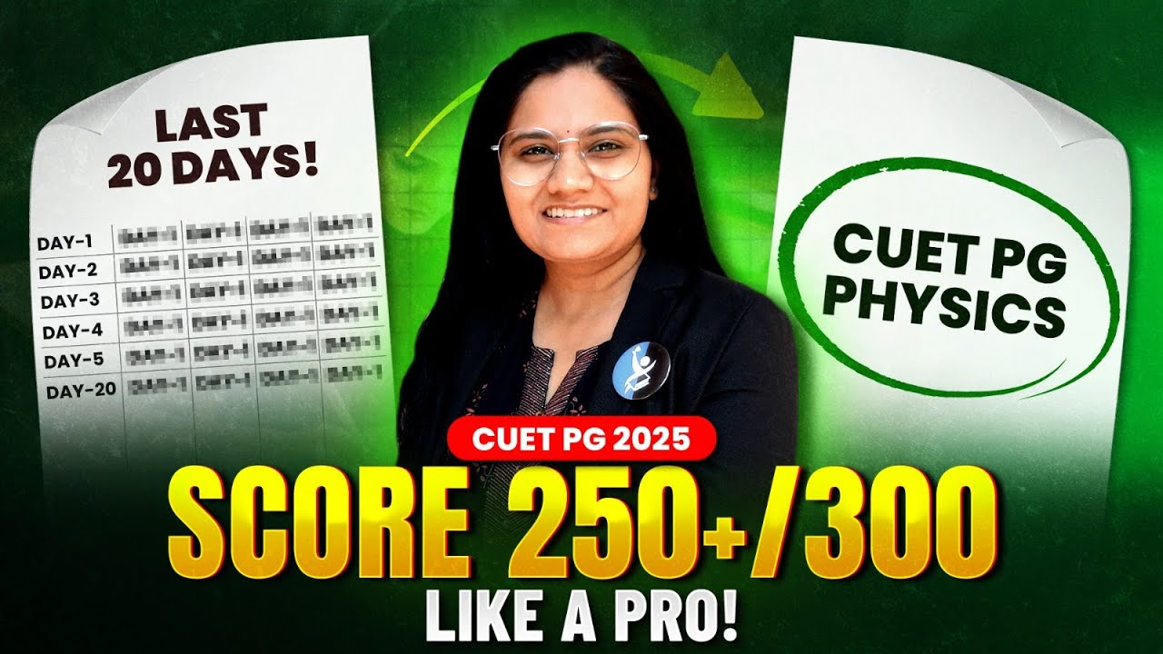 CUET PG Physics Strategy - How To Score 250+ Marks in Last 20 Days ...