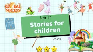 Tiếng Anh 5 - Global Success - Kì 2 : Unit 17 : Stories for Children - Lesson 1