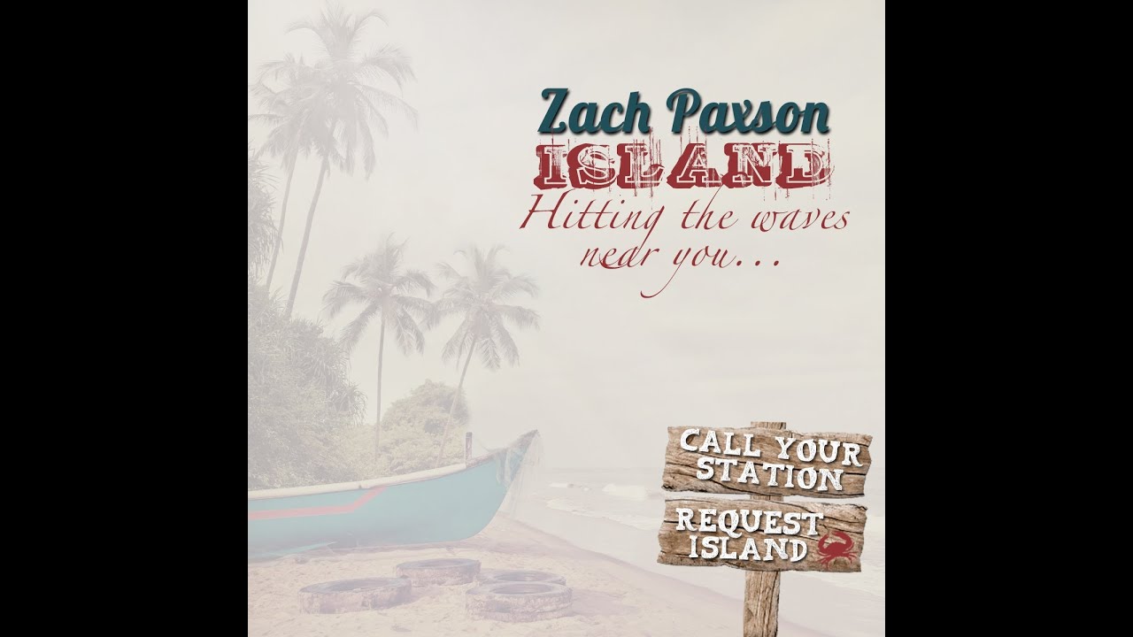 Watch Zach Paxson - Island, Acoustic on YouTube Watch Zach Paxson - Island, Acoustic on YouTube