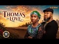 THOMAS IN LOVE NOSA REX SONIA UCHE CHIOMA NWAOHA Latest Nigerian Movie 2026 