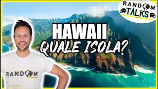 Viaggio alle HAWAII. Quale isola scegliere? Tutto quello che devi sapere.