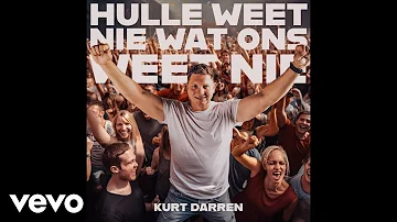 Kurt Darren - Hulle Weet Nie Wat Ons Weet Nie (Official Audio)