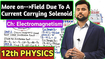 Field Due To a Current Carrying Solenoid || Class 12 PHYSICS || lecture#2
