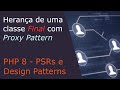 Fazendo HERANÇA em PHP de uma classe FINAL sem parecer um IDIOTA!