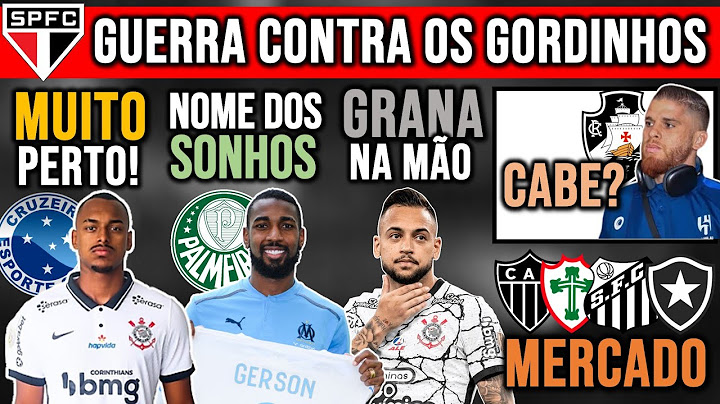 REFORÇO NO VERDÃO! TIMÃO: PATROCÍNIO + MAYCON! RAUL NO ZÊRO! SP VS GORDINHOS;  NOMES P/ GALO E VASCO